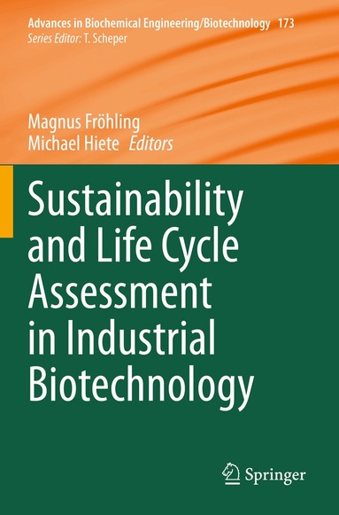Magnus Fröhling, Michael Hiete - Sustainability and Life Cycle Assessment in Industrial Biotechnology, Häftad