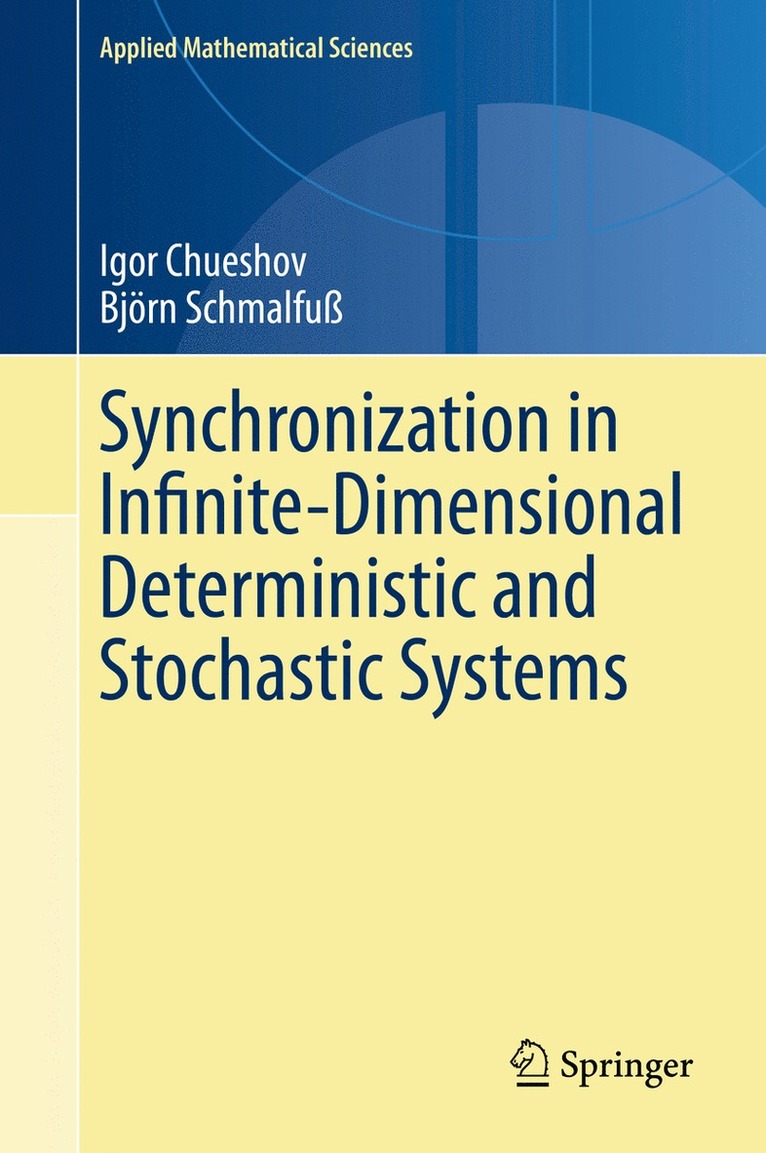 Igor Chueshov, Björn Schmalfuß, Bjorn Schmalfuß - Synchronization in Infinite-Dimensional Deterministic and Stochastic Systems, Inbunden