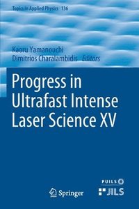 bokomslag Progress in Ultrafast Intense Laser Science XV
