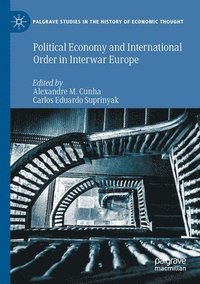 bokomslag Political Economy and International Order in Interwar Europe