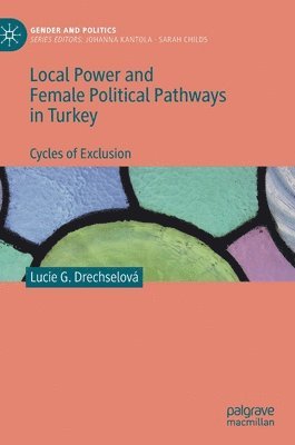 bokomslag Local Power and Female Political Pathways in Turkey