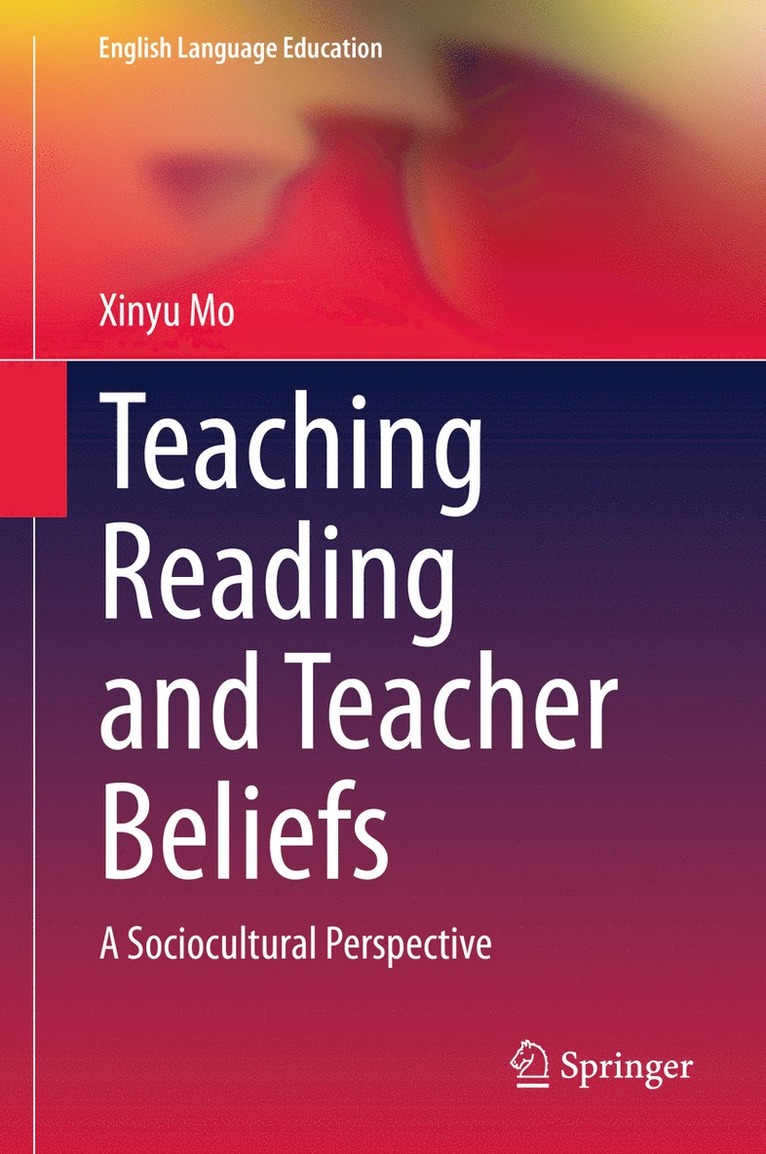 Xinyu Mo - Teaching Reading and Teacher Beliefs, Inbunden