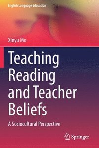 bokomslag Teaching Reading and Teacher Beliefs