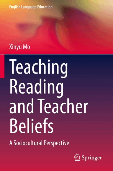 Xinyu Mo - Teaching Reading and Teacher Beliefs, Häftad