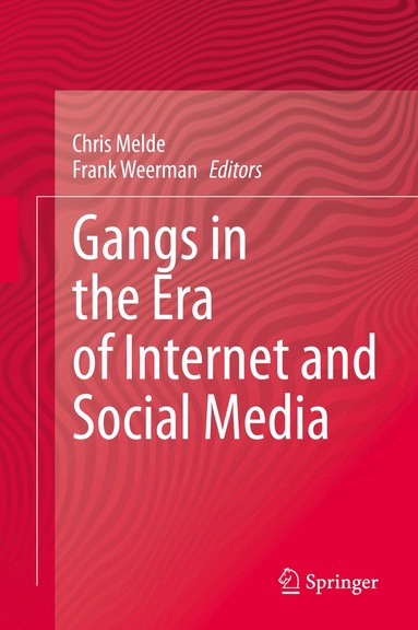 Chris Melde, Frank Weerman - Gangs in the Era of Internet and Social Media, Inbunden