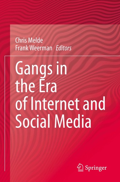 Chris Melde, Frank Weerman - Gangs in the Era of Internet and Social Media, Häftad