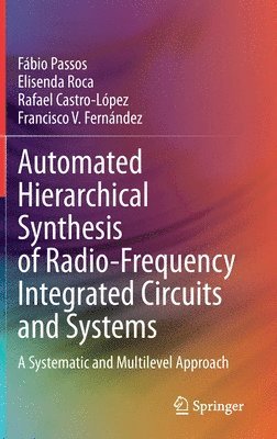 bokomslag Automated Hierarchical Synthesis of Radio-Frequency Integrated Circuits and Systems