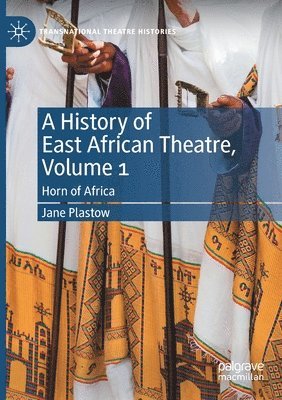 A History of East African Theatre, Volume 1 1