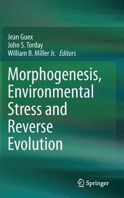 Morphogenesis, Environmental Stress and Reverse Evolution
