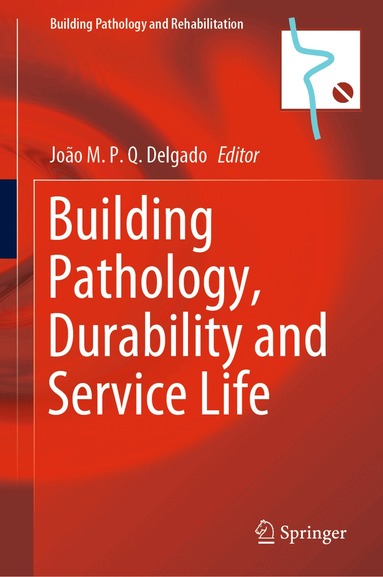 J.M.P.Q. Delgado - Building Pathology, Durability and Service Life, Inbunden