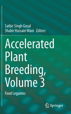 Satbir Singh Gosal, Shabir Hussain Wani - Accelerated Plant Breeding, Volume 3, Inbunden