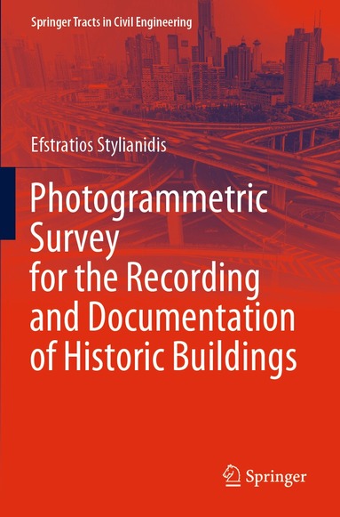 Efstratios Stylianidis - Photogrammetric Survey for the Recording and Documentation of Historic Buildings, Häftad