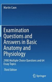 bokomslag Examination Questions and Answers in Basic Anatomy and Physiology