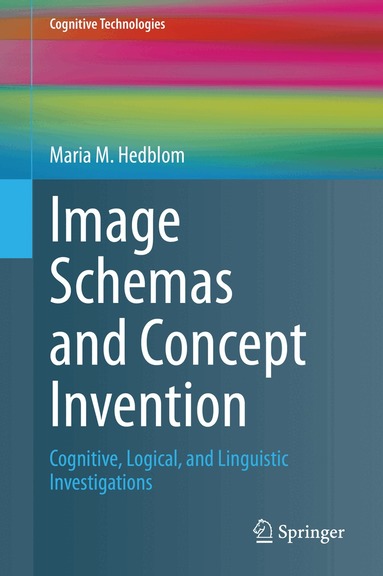 Maria M. Hedblom - Image Schemas and Concept Invention, Inbunden