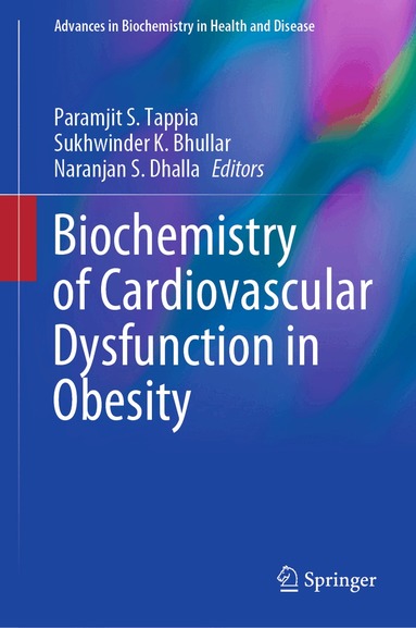 Paramjit S. Tappia, Sukhwinder K. Bhullar, Naranjan S. Dhalla - Biochemistry of Cardiovascular Dysfunction in Obesity, Inbunden
