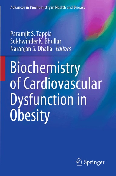 Paramjit S. Tappia, Sukhwinder K. Bhullar, Naranjan S. Dhalla - Biochemistry of Cardiovascular Dysfunction in Obesity, Häftad