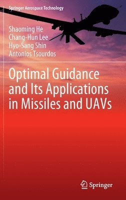 bokomslag Optimal Guidance and Its Applications in Missiles and UAVs