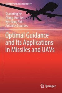 bokomslag Optimal Guidance and Its Applications in Missiles and UAVs