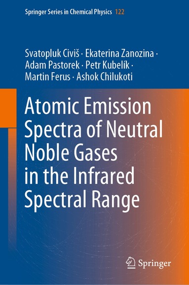 Svatopluk Civiš, Ekaterina Zanozina, Adam Pastorek, Petr Kubelík, Martin Ferus, Ashok Chilukoti - Atomic Emission Spectra of Neutral Noble Gases in the Infrared Spectral Range, Inbunden