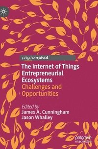 bokomslag The Internet of Things Entrepreneurial Ecosystems
