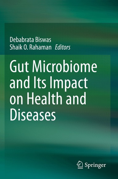 Debabrata Biswas, Shaik O. Rahaman - Gut Microbiome and Its Impact on Health and Diseases, Häftad