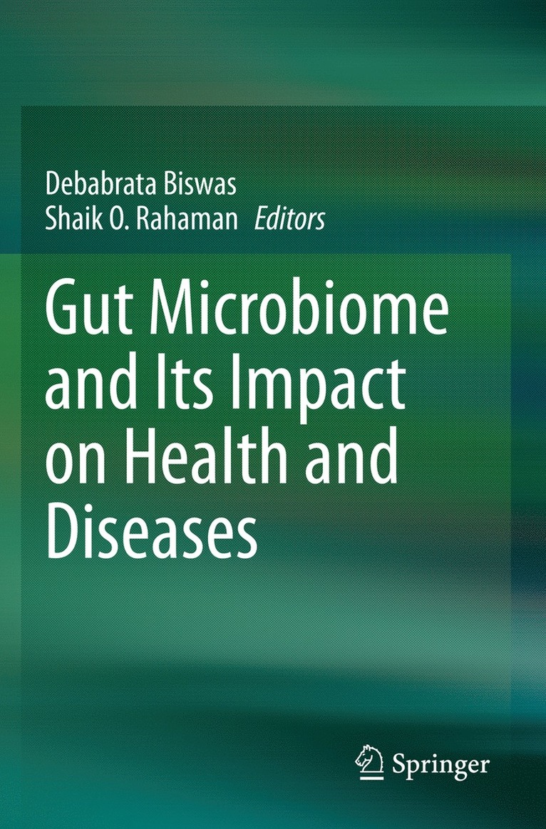 Debabrata Biswas, Shaik O. Rahaman - Gut Microbiome and Its Impact on Health and Diseases, Häftad