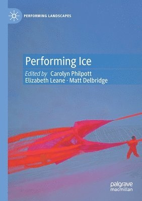bokomslag Performing Ice