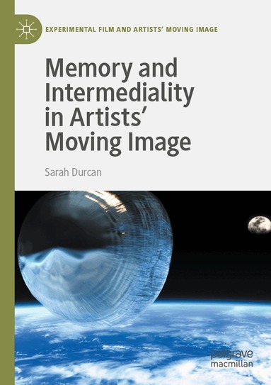 Sarah Durcan - Memory and Intermediality in Artists’ Moving Image, Häftad