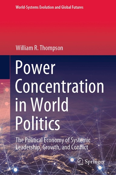 William R. Thompson - Power Concentration in World Politics, Inbunden