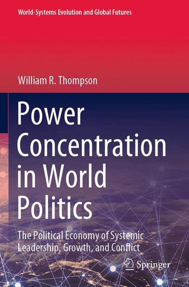 William R. Thompson - Power Concentration in World Politics, Häftad
