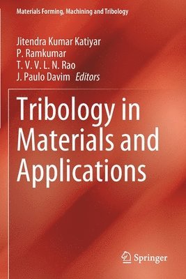 Jitendra Kumar Katiyar, P. Ramkumar, T. V. V. L. N. Rao, J. Paulo Davim - Tribology in Materials and Applications, Häftad