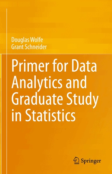 Douglas Wolfe, Grant Schneider - Primer for Data Analytics and Graduate Study in Statistics, Inbunden