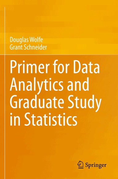 Douglas Wolfe, Grant Schneider - Primer for Data Analytics and Graduate Study in Statistics, Häftad