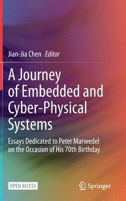 Jian-Jia Chen - Journey of Embedded and Cyber-Physical Systems, Inbunden