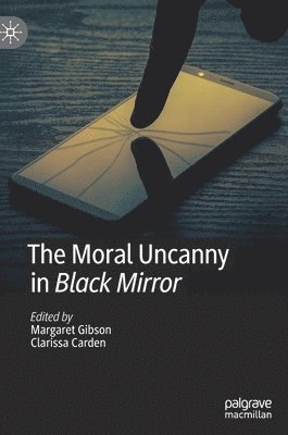 bokomslag The Moral Uncanny in Black Mirror