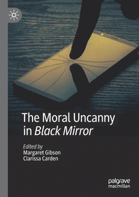 bokomslag The Moral Uncanny in Black Mirror