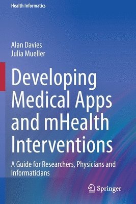 Developing Medical Apps and mHealth Interventions 1