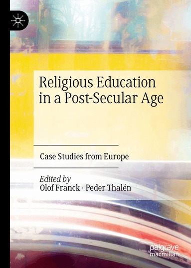Olof Franck, Peder Thalén - Religious Education in a Post-Secular Age, Inbunden