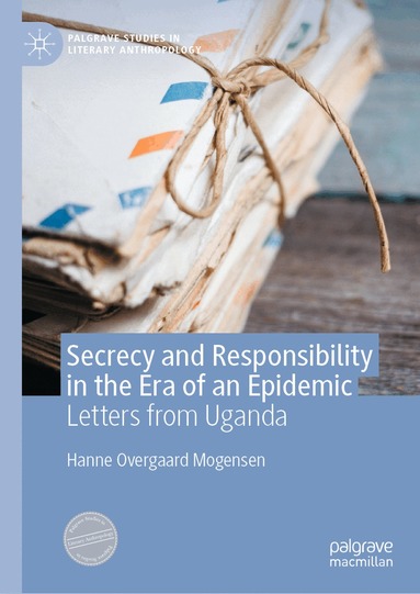 Hanne Overgaard Mogensen - Secrecy and Responsibility in the Era of an Epidemic, Inbunden