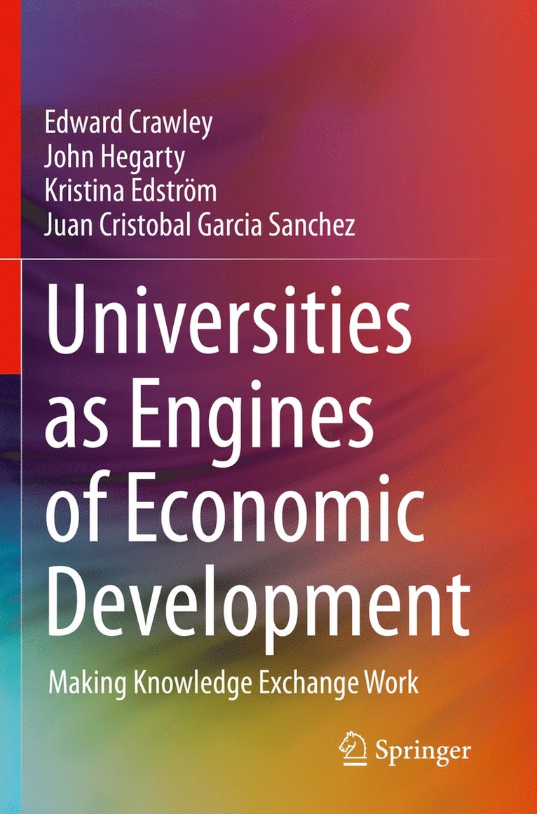 Edward Crawley, John Hegarty, Kristina Edström, Juan Cristobal Garcia Sanchez, Kristina Edstrom - Universities as Engines of Economic Development, Häftad
