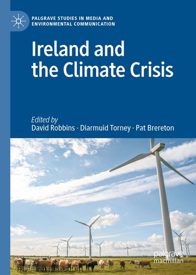 David Robbins, Diarmuid Torney, Pat Brereton - Ireland and the Climate Crisis, Inbunden