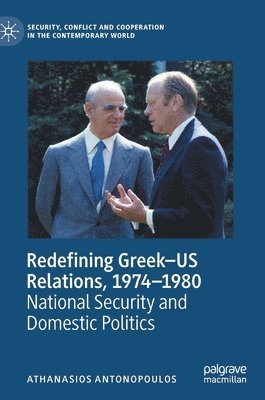 bokomslag Redefining Greek-US Relations, 1974-1980