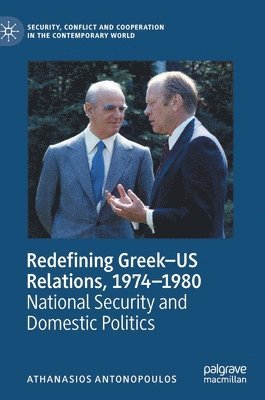 bokomslag Redefining GreekUS Relations, 19741980