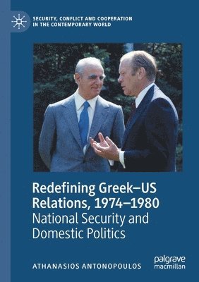Redefining GreekUS Relations, 19741980 1