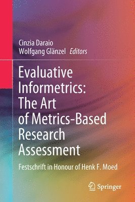 Cinzia Daraio, Wolfgang Glänzel, Wolfgang Glanzel - Evaluative Informetrics: The Art of Metrics-Based Research Assessment, Häftad