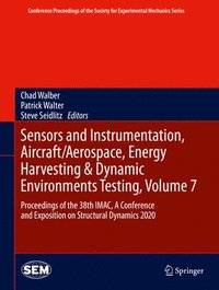 bokomslag Sensors and Instrumentation, Aircraft/Aerospace, Energy Harvesting & Dynamic Environments Testing, Volume 7