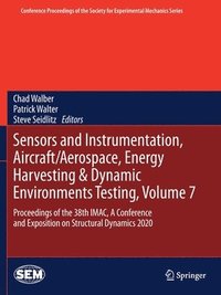 bokomslag Sensors and Instrumentation, Aircraft/Aerospace, Energy Harvesting & Dynamic Environments Testing, Volume 7