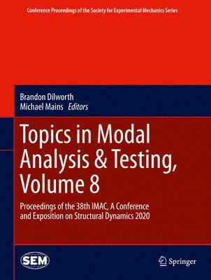 Topics in Modal Analysis & Testing, Volume 8 1