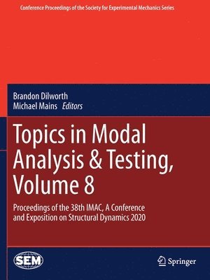 Topics in Modal Analysis & Testing, Volume 8 1