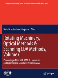 bokomslag Rotating Machinery, Optical Methods & Scanning LDV Methods, Volume 6